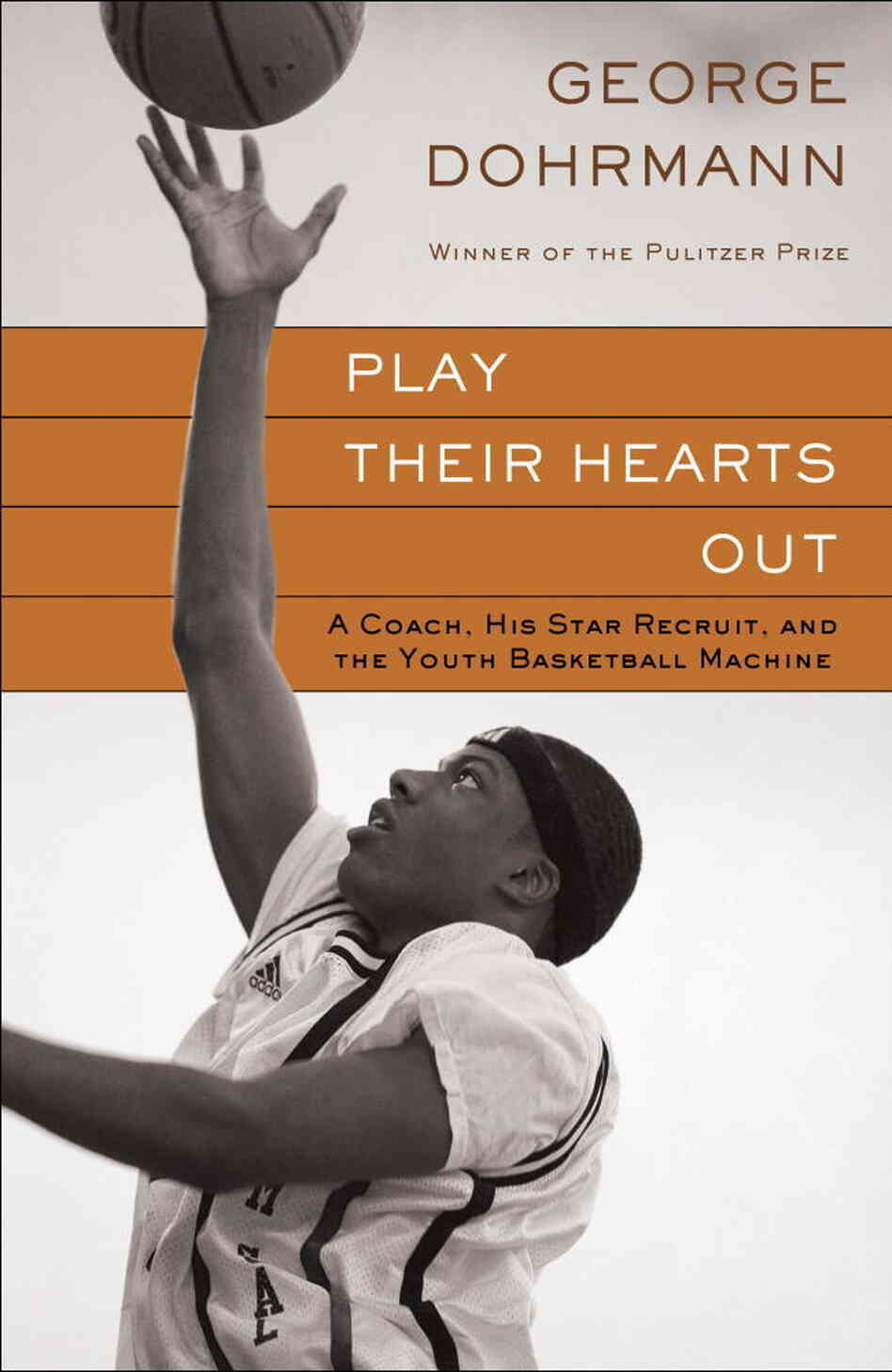 Play Their Hearts Out by George Dohrmann Play Their Hearts Out by George Dohrmann